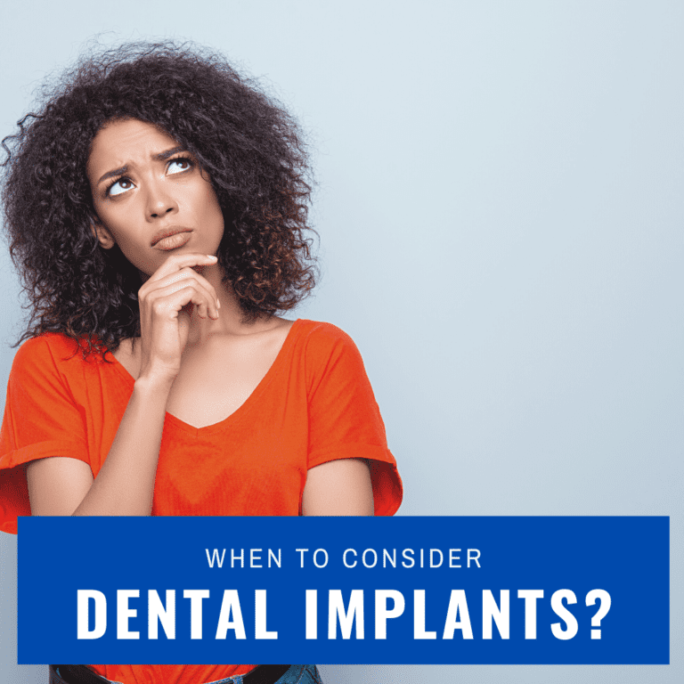 When to Consider dental implants