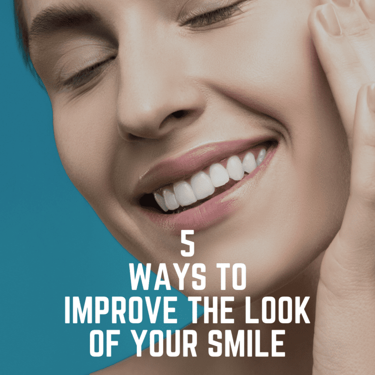 5 Ways to Improve the Look of Your Smile